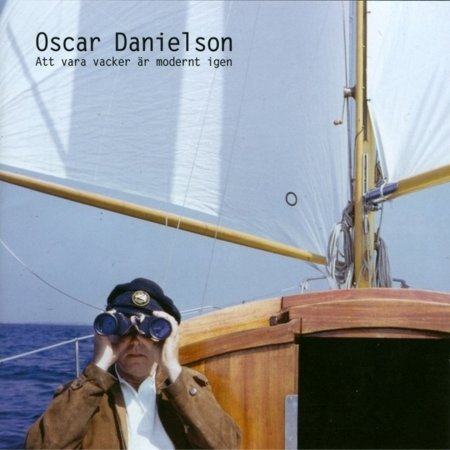Cover for Oscar Danielson · Att Vara Vacker Är Modernt Igen (CD) (2003)