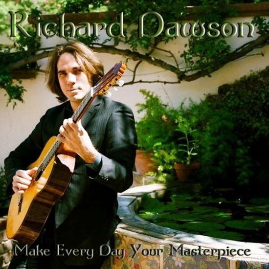 Cover for Richard Dawson · Make Every Day Your Masterpiece (CD) (2014)
