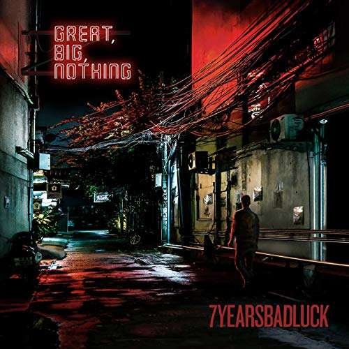 Cover for Seven Years Of Bad Luck · Great Big Nothing (CD) (2017)
