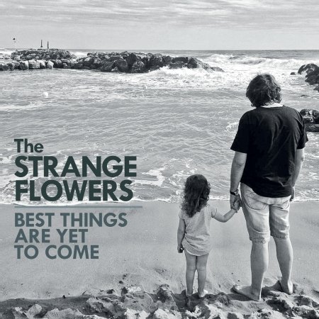 Cover for Strange Flowers · Best Things Are Yet To Come (CD) (2017)