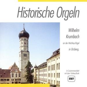 Historische Orgeln-ursberg - Wilhelm Krumbach - Muziek - DEUTSCHE AUSTROPHON - 4002587773151 - 15 augustus 1994