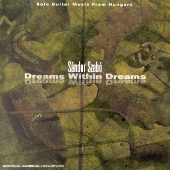 Dreams Within Dreams - Sandor Szabo - Musique - ACOUSTIC MUSIC - 4013429112151 - 13 novembre 2000