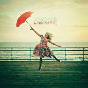 Cover for Mindy Gledhill · Anchor (CD) [Japan Import edition] (2012)