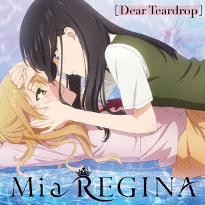 Dear Teardrop - Mia Regina - Music - BANDAI - 4540774147151 - June 30, 2021