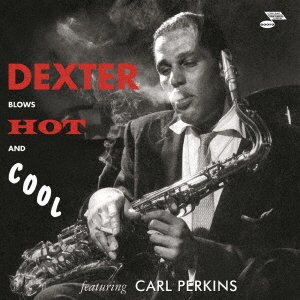 Cover for Dexter Gordon · Dexter Blows Hot And Cool (CD) [Japan Import edition] (2021)