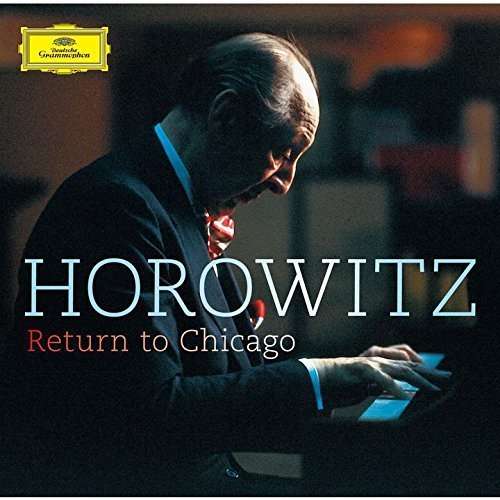 Return To Chicago - Vladimir Horowitz - Muzyka - DEUTSCHE GRAMMOPHON - 4988031125151 - 2 grudnia 2015