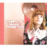 Cover for Computer Magic · Phonetics (CD) [Japan Import edition] (2018)