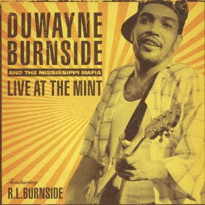 Cover for Duwayne Burnside · Live at the Mint (CD) [Japan Import edition] (2007)