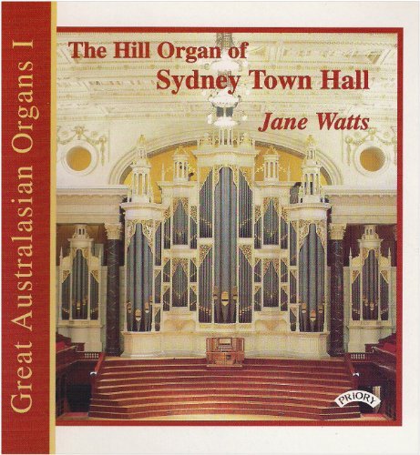 Cover for Jane Watts · Great Australasian Organs Vol 1 - The Hill Organ Of Sydney Town Hall (CD) (2018)