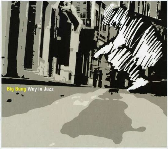 Cover for Big Bang · Way in Jazz (CD) (2007)