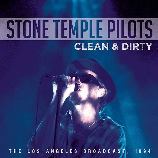 Clean and Dirty - Stone Temple Pilots - Musik - FM CONCERT BROADCASTS - 5060230867151 - 7. august 2015