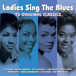 Ladies Sing The Blues - V/A - Musiikki - NOT NOW - 5060342021151 - perjantai 28. kesäkuuta 2013