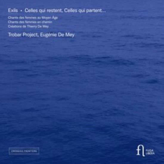 Cover for Eugenie De Mey / Julien Lahaye / Pierre Hamon / Trobar Project · Exils. Celles Qui Restent / Celles Qui Partent... (CD) (2023)