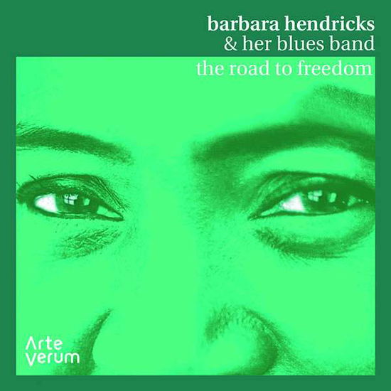 Cover for Barbara Hendricks &amp; Her Blues · The Road To Freedom - Live (CD) (2018)