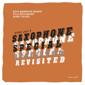 Cover for Rova Saxophone Quartet · Steve Lacy'S Saxophone Special (Revisited) (CD) (2017)