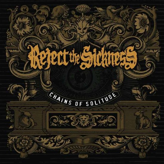 Reject the Sickness · Chains of Solitude (LP) (2015)