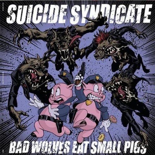 Cover for Suicide Syndicate · Bad Wolves Eat Small Pigs (LP) (2011)