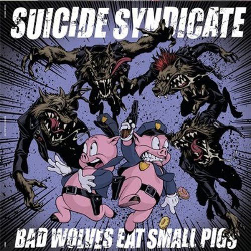 Bad Wolves Eat Small Pigs - Suicide Syndicate - Muzyka - SOUND POLLUTION - 7350010777151 - 16 września 2011