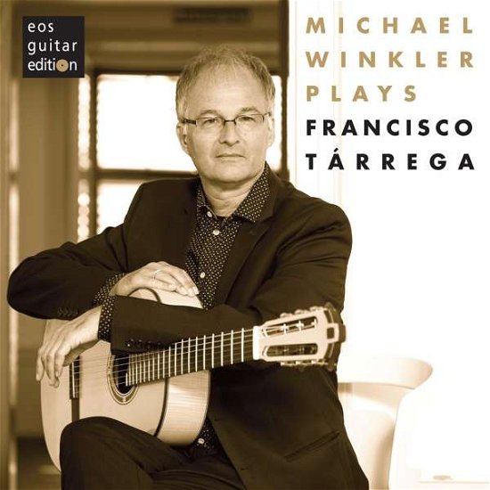Cover for Michael Winkler · Michael Winkler Plays Francisco Tarrega (CD) [Digipak] (2020)