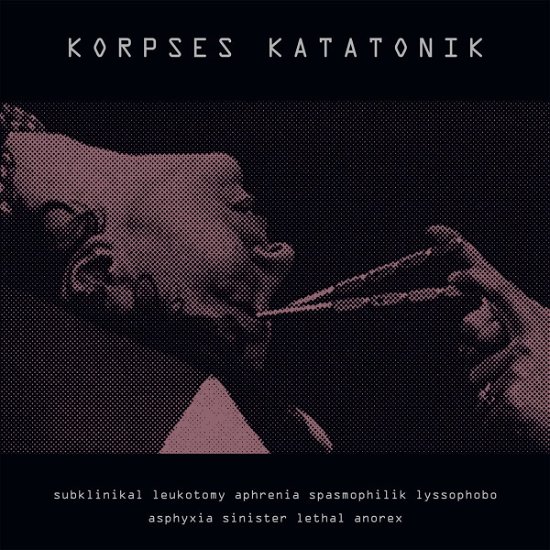 Cover for Korpses Katatonik · Subklinikal Leukotomy Aphrenia Spasmophilik Lyssophobo Asphyxia Sinister Lethal Anorex (CD) (2023)