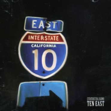 Cover for Ten East · Extraterrestial Highway (CD) (2006)