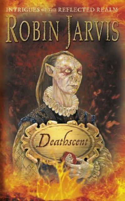 Cover for Robin Jarvis · Deathscent - Intrigues of the Reflected Realm S. (Paperback Book) [New edition] (2001)