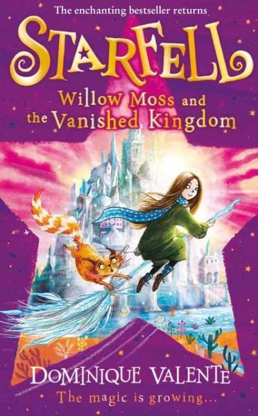 Starfell: Willow Moss and the Vanished Kingdom - Dominique Valente - Books - HarperCollins Publishers - 9780008377151 - March 4, 2021
