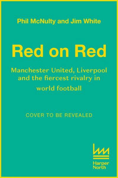 Cover for Phil McNulty · Red on Red: Liverpool, Manchester United and the Fiercest Rivalry in World Football (Hardcover Book) (2022)