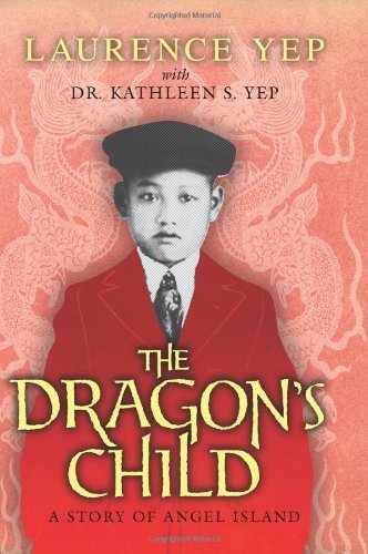 Cover for Laurence Yep · The Dragon's Child: A Story of Angel Island (Paperback Book) [Reprint edition] (2011)