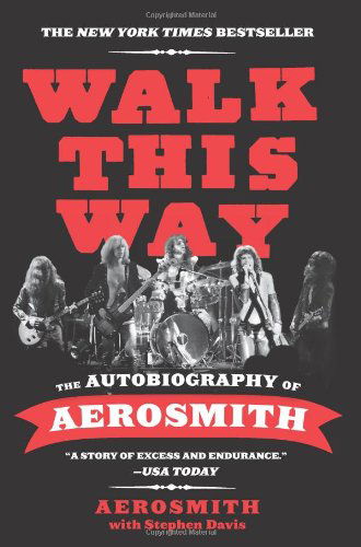 Walk This Way: The Autobiography of Aerosmith - Aerosmith - Kirjat - HarperCollins - 9780062188151 - tiistai 20. marraskuuta 2012