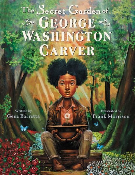 Cover for Gene Barretta · The Secret Garden of George Washington Carver (Hardcover Book) (2020)