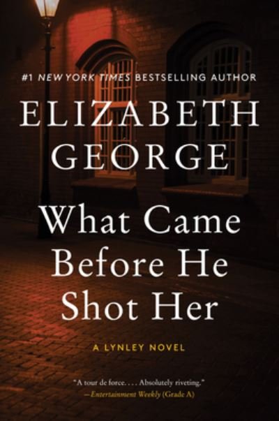 Cover for Elizabeth George · What Came Before He Shot Her: A Lynley Novel - A Lynley Novel (Paperback Bog) (2021)