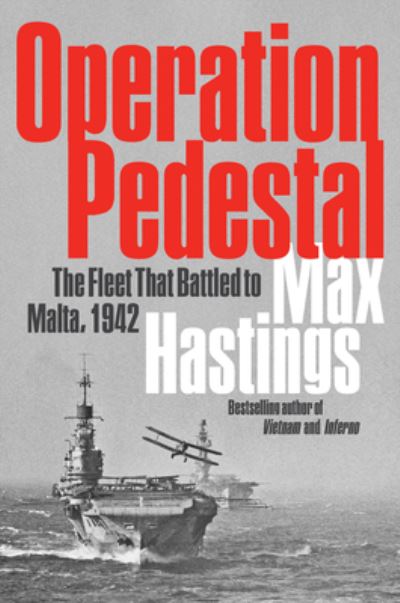 Cover for Max Hastings · Operation Pedestal: The Fleet That Battled to Malta, 1942 (Inbunden Bok) (2021)