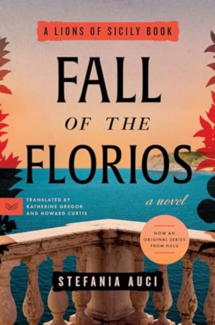 Stefania Auci · Fall of the Florios: A Novel - A Lions of Sicily Book (Paperback Book) (2024)