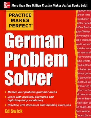 Practice Makes Perfect German Problem Solver - Ed Swick - Boeken - McGraw-Hill Education - Europe - 9780071791151 - 16 januari 2013