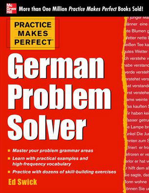 Practice Makes Perfect German Problem Solver - Ed Swick - Böcker - McGraw-Hill Education - Europe - 9780071791151 - 16 januari 2013