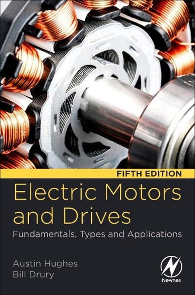 Cover for Hughes, Austin (Department of Electrical and Electronic Engineering, University of Leeds, UK) · Electric Motors and Drives: Fundamentals, Types and Applications (Paperback Book) (2019)