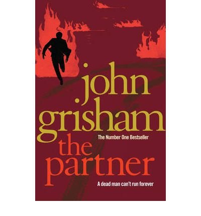The Partner: A gripping crime thriller from the Sunday Times bestselling author of mystery and suspense - John Grisham - Bücher - Cornerstone - 9780099537151 - 28. Oktober 2010