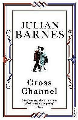 Cross Channel - Julian Barnes - Bøger - Vintage Publishing - 9780099540151 - 1. oktober 2009