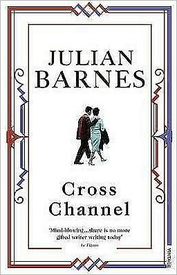 Cross Channel - Julian Barnes - Bøker - Vintage Publishing - 9780099540151 - 1. oktober 2009
