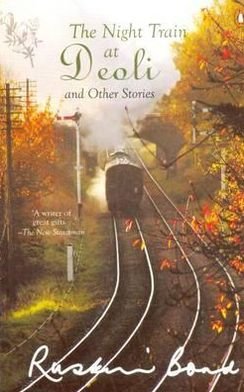 Cover for Ruskin Bond · &quot;The Night Train at Deoli and Other Stories - India S. (Paperback Book) (2016)