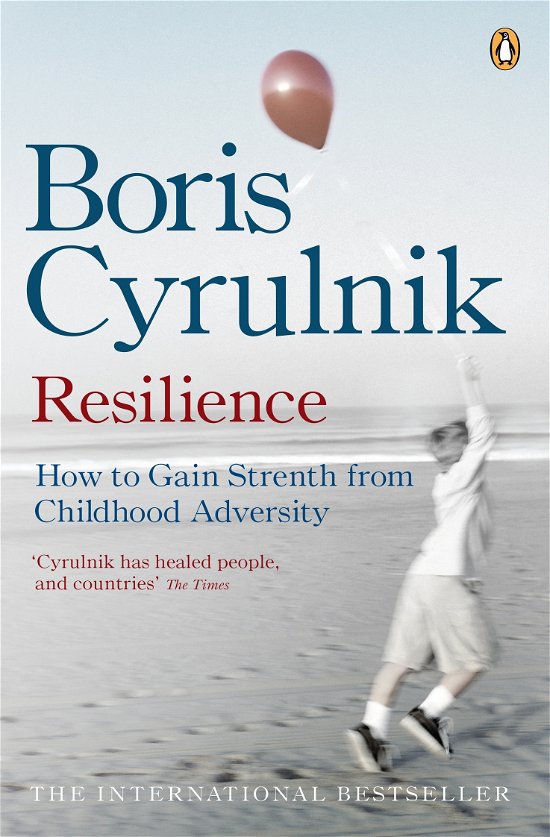 Cover for Boris Cyrulnik · Resilience: How your inner strength can set you free from the past (Paperback Book) (2009)