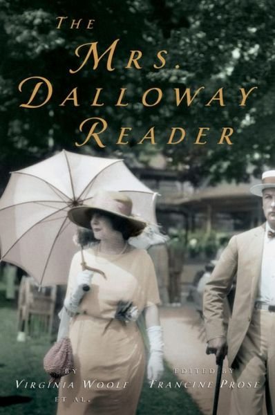 Cover for Francine Prose · The Mrs. Dalloway Reader (Paperback Book) [Reprint edition] (2004)