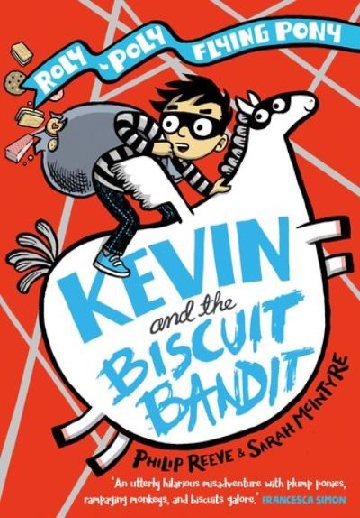 Kevin and the Biscuit Bandit: A Roly-Poly Flying Pony Adventure - Philip Reeve - Kirjat - Oxford University Press - 9780192766151 - torstai 6. toukokuuta 2021