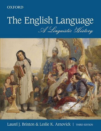 Cover for Brinton, Laurel J. (Professor, Department of English, Professor, Department of English, University of British Columbia) · The English Language: A Linguistic History (Taschenbuch) [3 Revised edition] (2016)