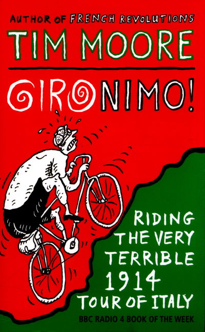 Cover for Tim Moore · Gironimo!: Riding the Very Terrible 1914 Tour of Italy (Pocketbok) (2015)