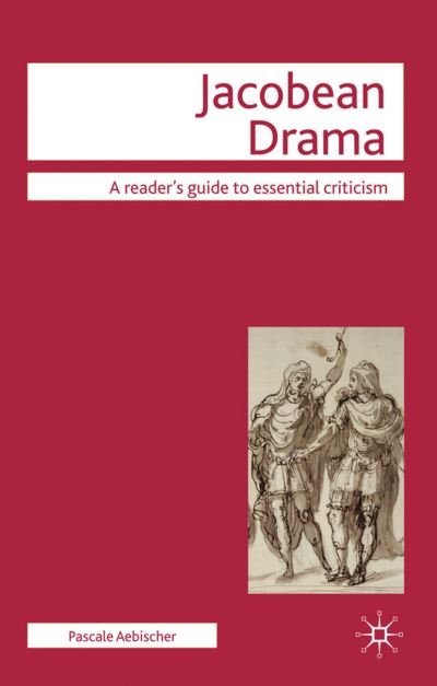 Jacobean Drama - P. Aebischer - Books - Macmillan Education UK - 9780230008151 - July 30, 2010