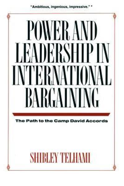 Cover for Shibley Telhami · Power and Leadership in International Bargaining: The Path to the Camp David Accords (Paperback Book) (1992)