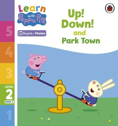 Learn with Peppa Phonics Level 2 Book 4 – Up! Down! and Park Town (Phonics Reader) - Learn with Peppa - Peppa Pig - Bøger - Penguin Random House Children's UK - 9780241576151 - 5. januar 2023