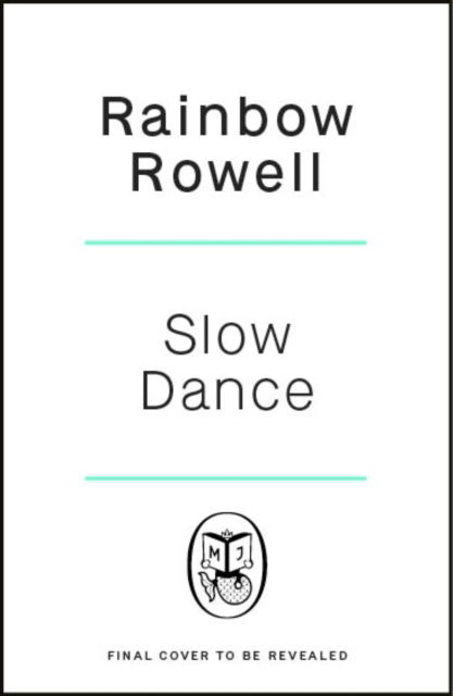 Slow Dance - Rainbow Rowell - Kirjat - Penguin Books Ltd - 9780241688151 - torstai 1. elokuuta 2024